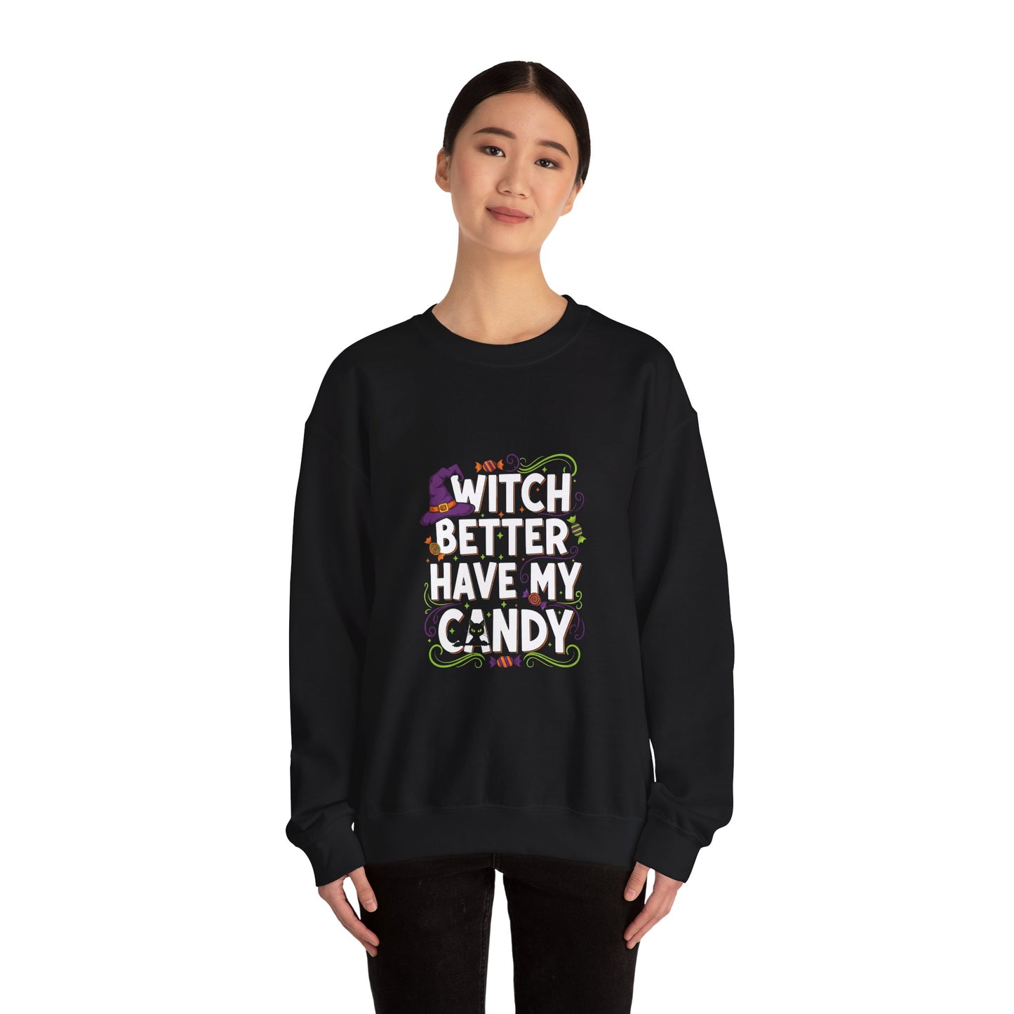 Witch Better Have My Candy Crewneck - Funny Unisex Halloween Sweatshirt Trick-or-Treat Ready